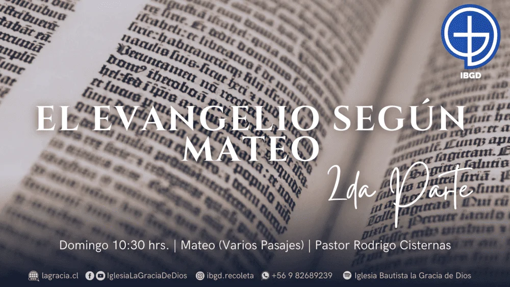 El Evangelio según Mateo - 2da parte | Pastor Rodrigo Cisternas